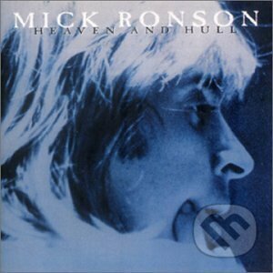 Mick Ronson: Heaven & Hull - Mick Ronson