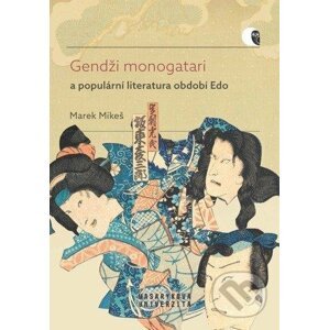 Gendži monogatari a populární literatura období Edo - Marek Mikeš