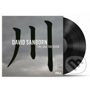 David Sanborn: Time and The River - David Sanborn