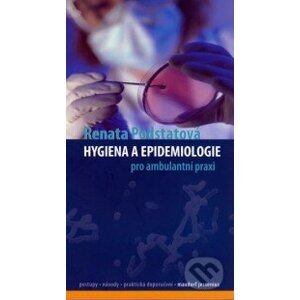 Hygiena a epidemiologie pro ambulantní praxi - Renata Podstatová