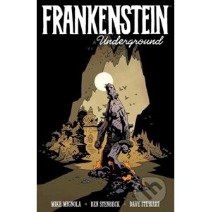 Frankenstein Underground - Mike Mignola, Ben Stenbeck (ilustrátor)
