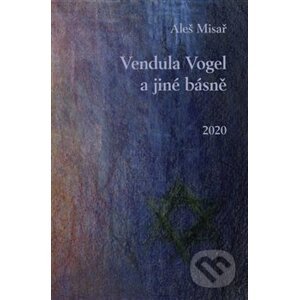 Vendula Vogel a jiné básně - Aleš Misař
