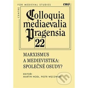 Colloquia mediaevelia Pragensia 22 - Martin Nodl, Piotr Wecowski