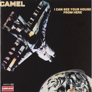 Camel: I Can See Your House From Here - Camel