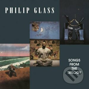 Philip Glass: Songs from The Trilogy - Philip Glass