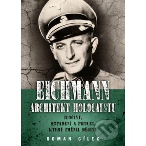 E-kniha Eichmann: Architekt holocaustu - Roman Cílek