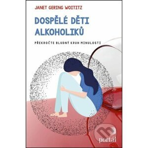 Dospělé děti alkoholiků - Janet Gering Woititz