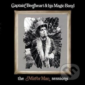 Captain Beefheart: Mirror Man Sessions - Captain Beefheart