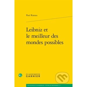Leibniz et le meilleur des mondes possibles - Paul Rateau