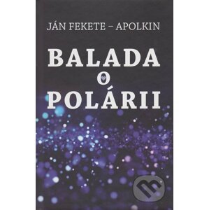 E-kniha Balada o Polárii - Ján Apolkin - Fekete