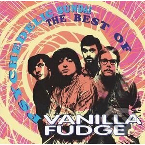 Vanilla Fudge: Psychedelic Sundae - The Best of - Vanilla Fudge