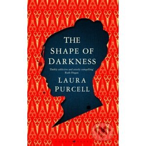 The Shape of Darkness - Laura Purcell