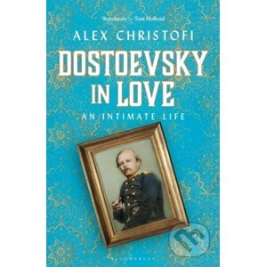 Dostoevsky in Love - Alex Christofi