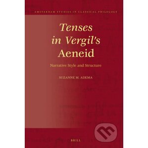 Tenses in Vergil's Aeneid - Suzanne Maria Adema
