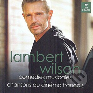 Lambert Wilson: Comédies Musicales & Chansons Du Cinéma Francais - Lambert Wilson