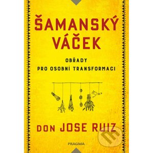 E-kniha Šamanský váček - Jose Don Ruiz