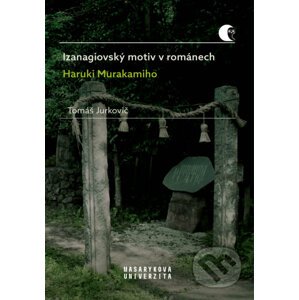 E-kniha Izanagiovský motiv v románech Haruki Murakamiho - Tomáš Jurkovič
