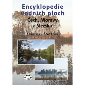 Encyklopedie vodních ploch Čech, Moravy a Slezska - Stanislav Štefáček
