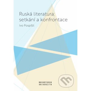 E-kniha Ruská literatura: setkání a konfrontace - Ivo Pospíšil