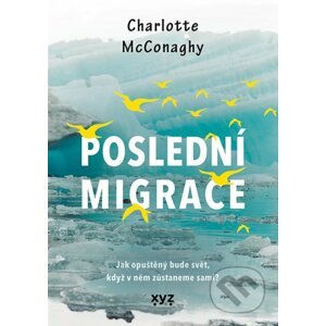 Poslední migrace - Charlotte McConaghy