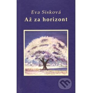 Až za horizont - Eva Sisková