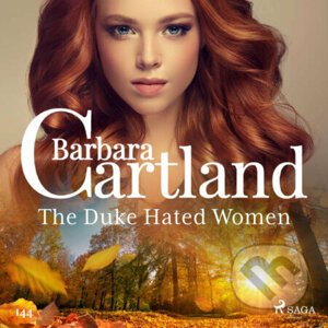 The Duke Hated Women (Barbara Cartland's Pink Collection 145) (EN) - Barbara Cartland