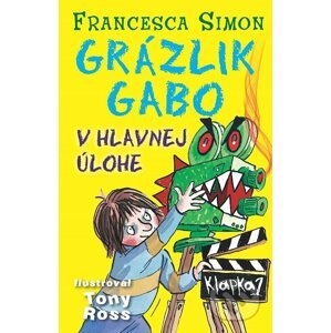 E-kniha Grázlik Gabo v hlavnej úlohe - Francesca Simon