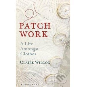 Patch Work - Claire Wilcox