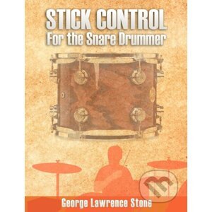 Stick Control - For the Snare Drummer - George Lawrence Stone