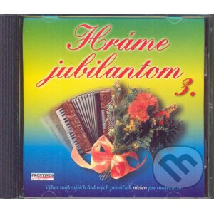 Hráme Jubilantom 3 - Hudobné albumy
