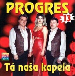 Progres 13: Tá Naša Kapela - Progres