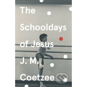 The Schooldays of Jesus - J.M. Coetzee