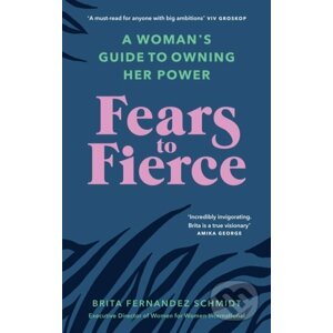 Fears to Fierce - Brita Fernandez Schmidt