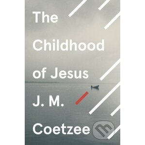 The Childhood of Jesus - J.M. Coetzee