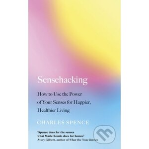 Sensehacking - Charles Spence