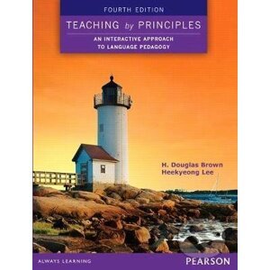 Teaching by Principles - H. Douglas Brown, Heekyeong Lee