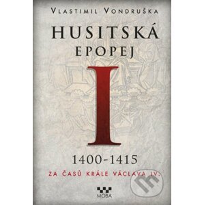Husitská epopej I. 1400-1415 - Vlastimil Vondruška