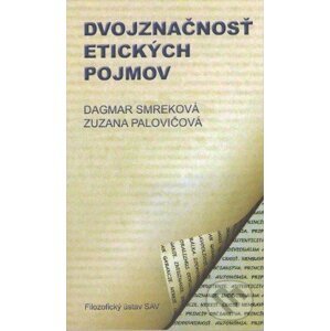 Dvojznačnosť etických pojmov - Dagmar Smreková, Zuzana Palovičová