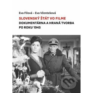 Slovenský štát vo filme - Eva Filová, Eva Vženteková