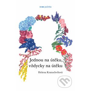 E-kniha Jednou na útěku, vždycky na útěku - Helena Kratochvílová