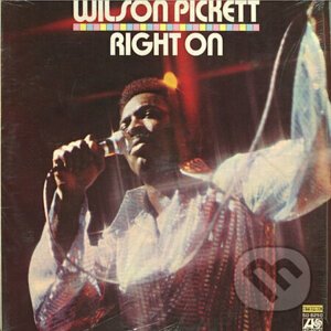 Wilson Pickett: Right On - Wilson Pickett