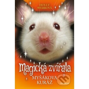 Magická zvířata: Myšákova kuráž - Holly Webb