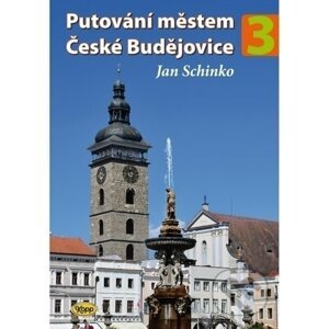 Putování městem České Budějovice - 3. díl - Jan Schinko