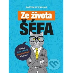 Ze života šéfa - Rastislav Zachar