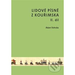 Lidové písně z Kouřimska II. díl + CD - Adam Votruba