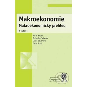 Makroekonomie - Josef Brčák, Bohuslav Sekerka, Lucie Severová, Dana Stará
