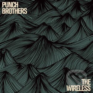 Punch Brothers: Wireless - Punch Brothers
