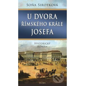 E-kniha U dvora římského krále Josefa - Soňa Sirotková
