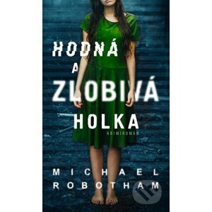 E-kniha Hodná a zlobivá holka - Michael Robotham
