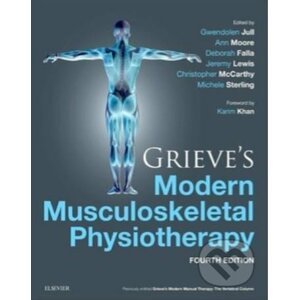 Grieve's Modern Musculoskeletal Physiotherapy - Gwendolen Jull, Ann Moore, Deborah Falla, Jeremy Lewis, Christopher McCarthy, Michele Sterling